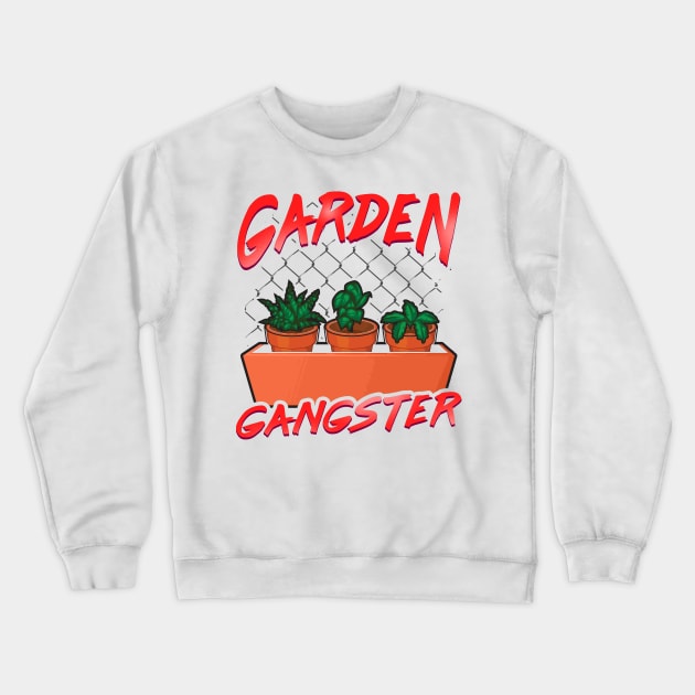 Cute & Funny Garden Gangster Planting Pun Crewneck Sweatshirt by theperfectpresents